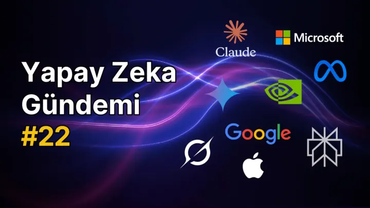 Yapay Zeka Gündemi #22 Haberleri