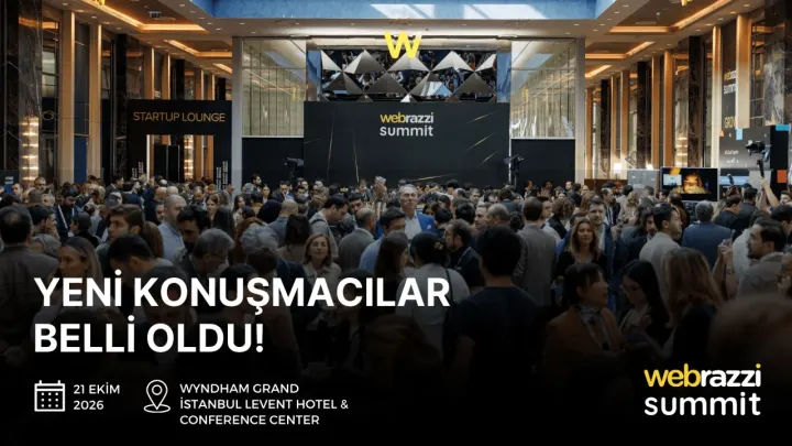 Webrazzi Summit 2026'ya yeni konuşmacılar katılacak!