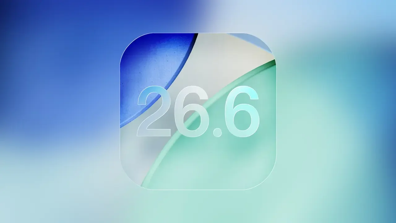 Apple iOS 26.6 Güncellemesini Yayınladı: Güvenlik ve Performans İyileştirmeleri Öne Çıkıyor
