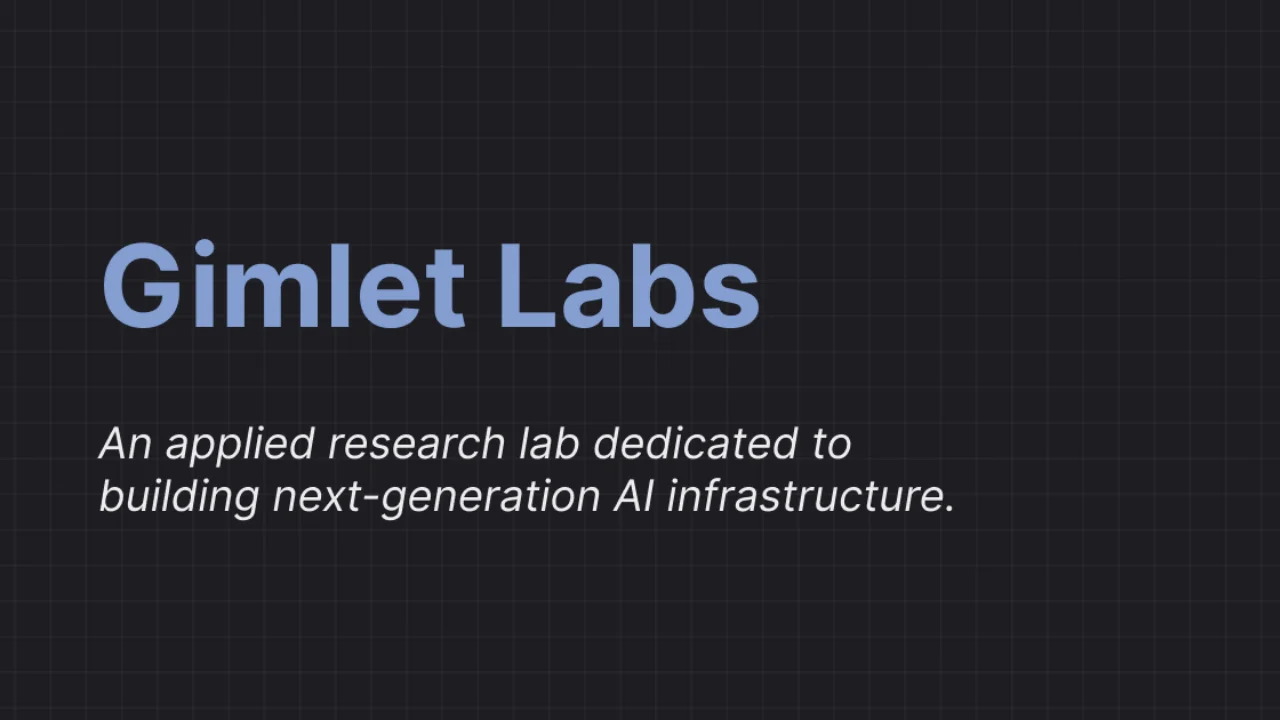 Gimlet Labs, 3 milyar dolar değerleme üzerinden 300 milyon dolar yatırım aldı.